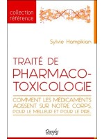 Traité de pharmaco-toxicologie - Comment les médicaments agissent sur notre corps, pour le meilleur et pour le pire...