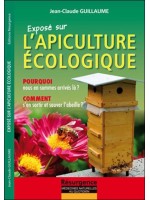 Exposé sur l'Apiculture écologique - Pourquoi nous en sommes arrivés là ?