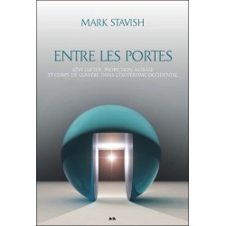 Entre les portes - Rêve lucide. projection astrale et Corps de Lumière...