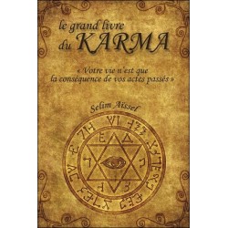 Le grand livre du karma - Votre vie n'est que la conséquence de vos actes passés