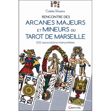 Rencontre des arcanes majeurs et mineurs du Tarot de Marseille - 1232 associations interprétées