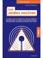 Les ondes nocives - Les solutions pour se protéger des ondes... ABC