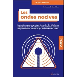 Les ondes nocives - Les solutions pour se protéger des ondes... ABC