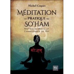Méditation et pratique du So'Ham - Maîtrise du mental et connaissance du Soi