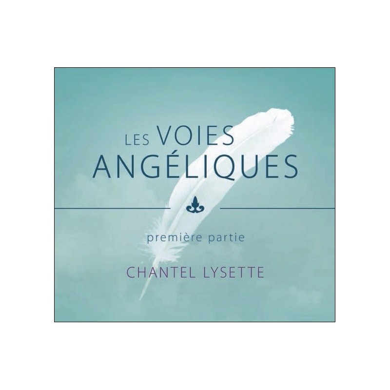 Les voies angéliques - Première partie - Livre audio