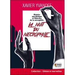 La nuit du nécrophile - Histoire anecdotique et littéraire de la nécrophilie