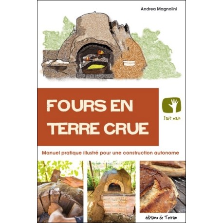 Fours en terre crue - Manuel pratique illustré pour une construction autonome