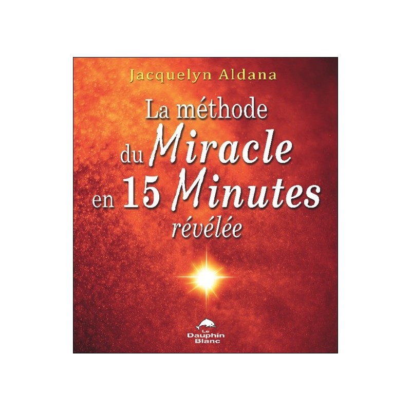 La méthode du Miracle en 15 minutes révélée