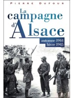 La campagne d'Alsace - Automne 1944 - Hiver 1945