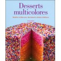 Desserts multicolores - Recettes et idées pour des desserts colorés et délicieux