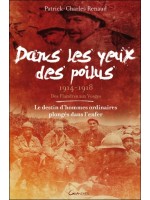 Dans les yeux des poilus - 1914-1918 - Des Flandres aux Vosges