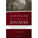 Capitaine de Zouaves - L'extraordinaire destin d'un officier pendant la Grande Guerre