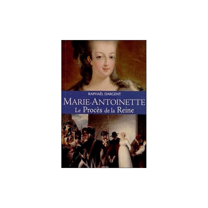 Marie-Antoinette - Le Procès de la Reine