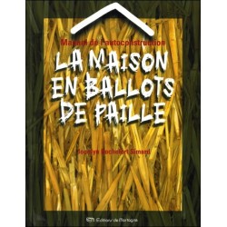 Manuel de l'autoconstruction - La maison en ballots de paille