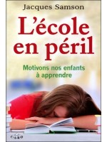 L'école en péril - Motivons nos enfants à apprendre