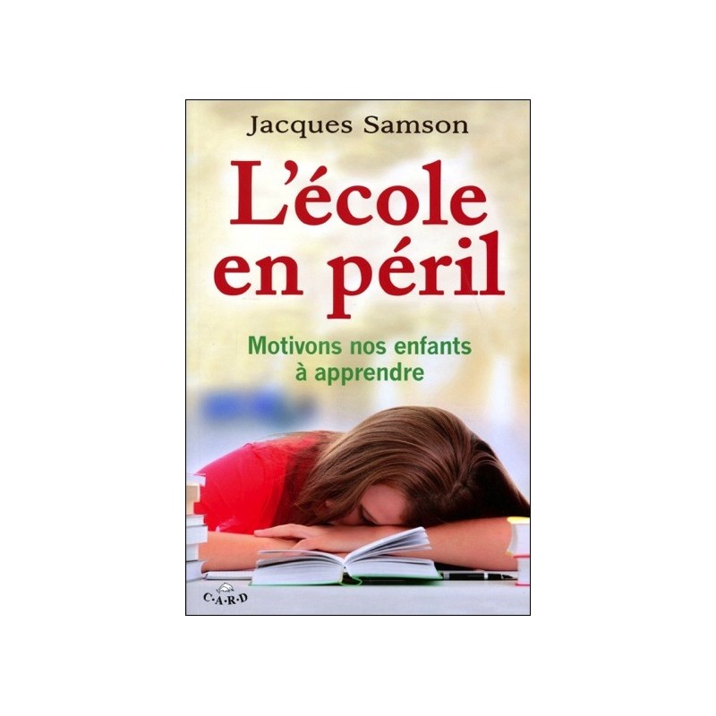 L'école en péril - Motivons nos enfants à apprendre