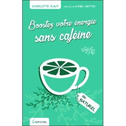 Boostez votre énergie sans caféine au naturel