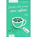 Boostez votre énergie sans caféine au naturel