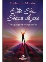 Etre Soi... Source de joie - Témoignages et enseignements