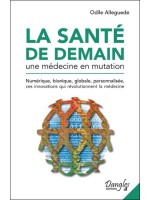 La santé de demain - Une médecine en mutation