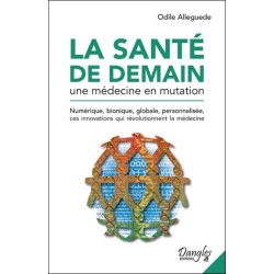 La santé de demain - Une médecine en mutation