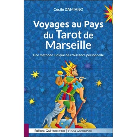 Voyages au Pays du Tarot de Marseille - Une méthode ludique de croissance personnelle