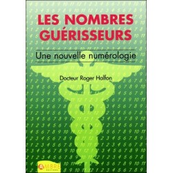 Les nombres guérisseurs - Une nouvelle numérologie