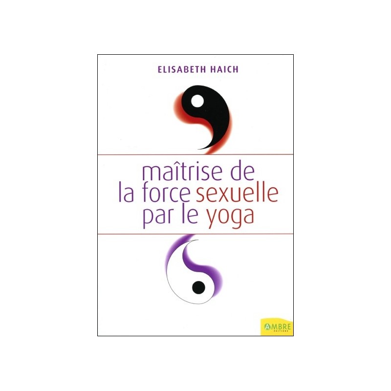 Maîtrise de la force sexuelle par le yoga