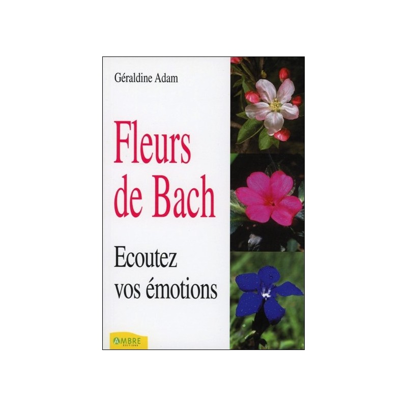 Fleurs de Bach - Ecoutez vos émotions