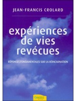 Expériences de vies revécues - Réponses fondamentales sur la réincarnation