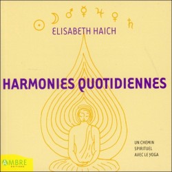 Harmonies quotidiennes - Un chemin spirituel avec le yoga