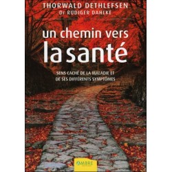 Un chemin vers la santé - Sens caché de la maladie et de ses différents symptômes