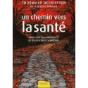 Un chemin vers la santé - Sens caché de la maladie et de ses différents symptômes