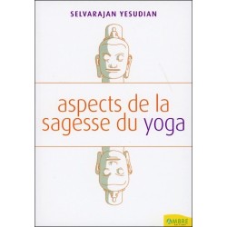 Aspects de la sagesse du yoga