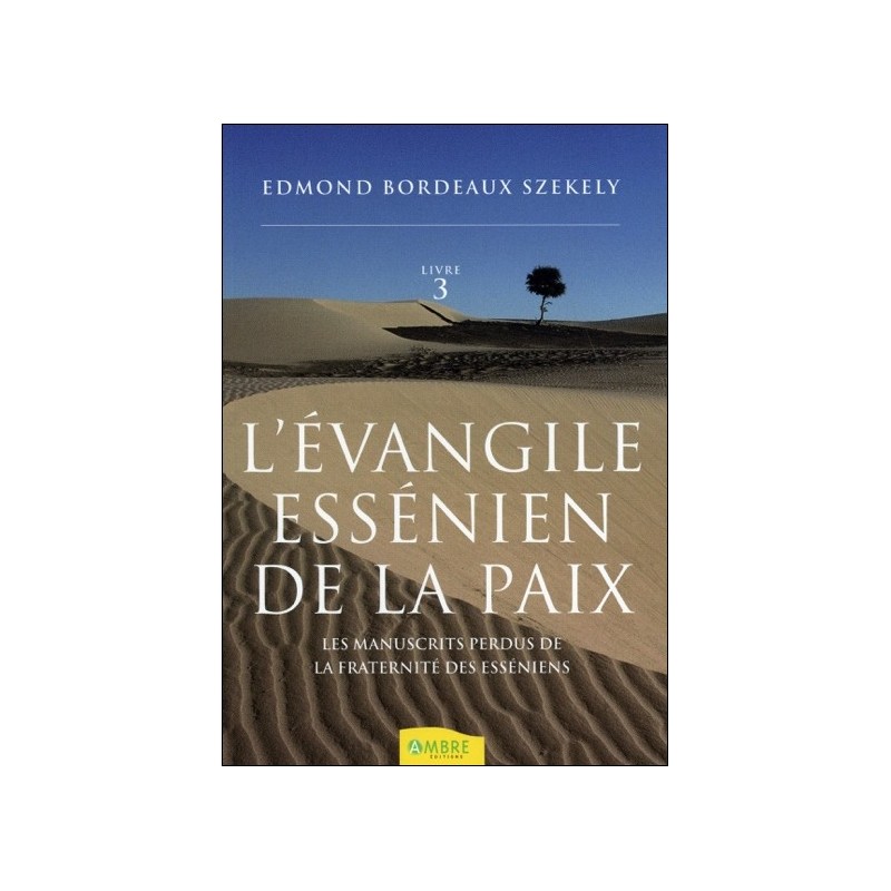 L'évangile essénien de la paix T3 - Les manuscrits perdus de la Fraternité des Esséniens