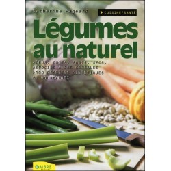 Légumes au naturel - Crus. cuits. frais. secs. associés à des céréales