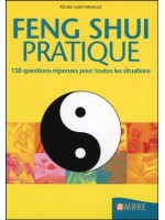 Feng shui pratique - 150 questions-réponses pour toutes les situations