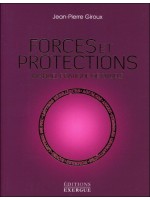 Forces et protections - Manuel pratique de rituels