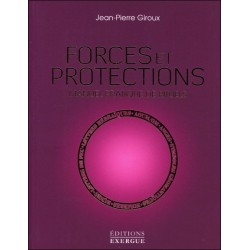 Forces et protections - Manuel pratique de rituels