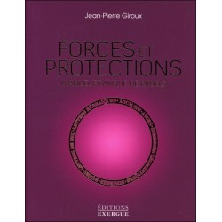 Forces et protections - Manuel pratique de rituels