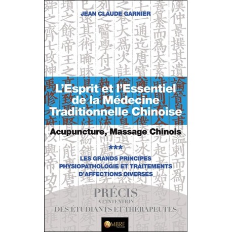 L'Esprit et l'Essentiel de la Médecine Traditionnelle Chinoise T3