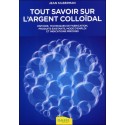 Tout savoir sur l'argent colloïdal - Histoires, techniques de fabrication