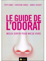 Le guide de l'odorat - Mieux sentir pour mieux vivre