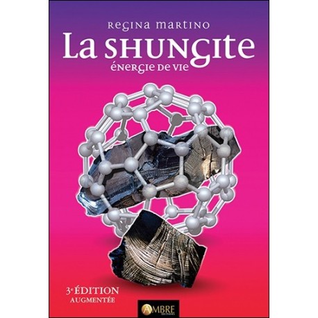 La Shungite - Energie de vie