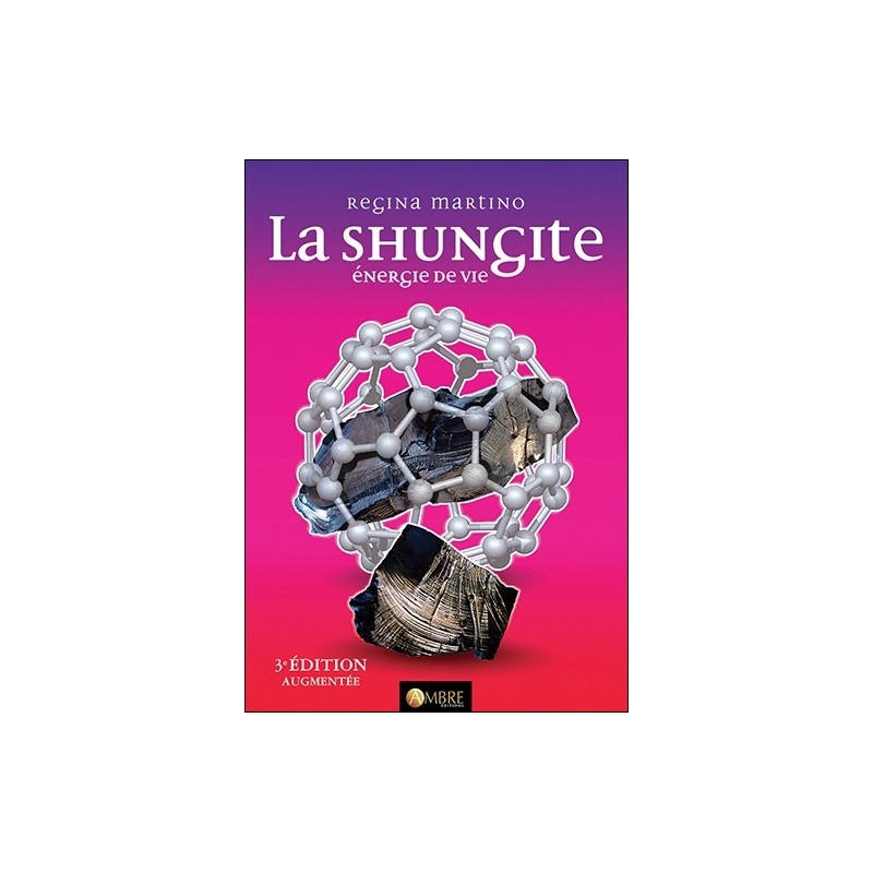 La Shungite - Energie de vie