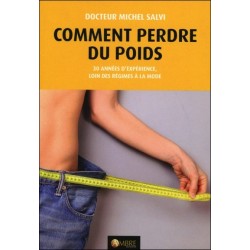 Comment perdre du poids - 30 années d'expérience. loin des régimes à la mode