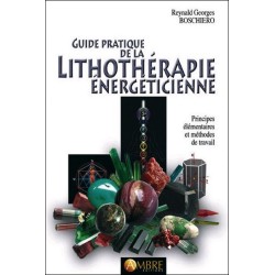 Guide pratique de la lithothérapie énergéticienne