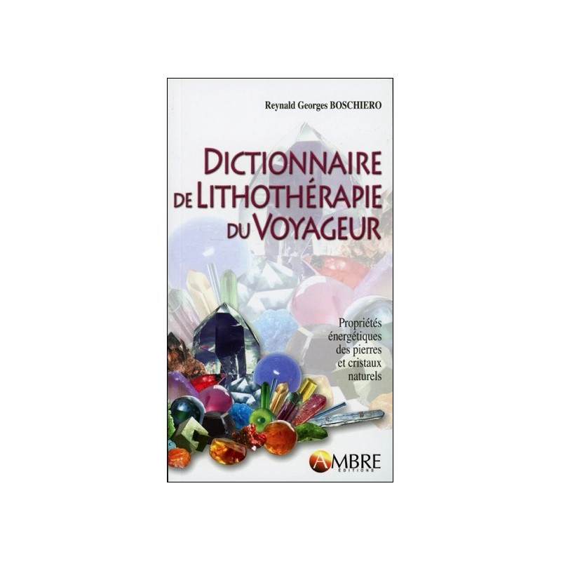 Dictionnaire de lithothérapie du voyageur