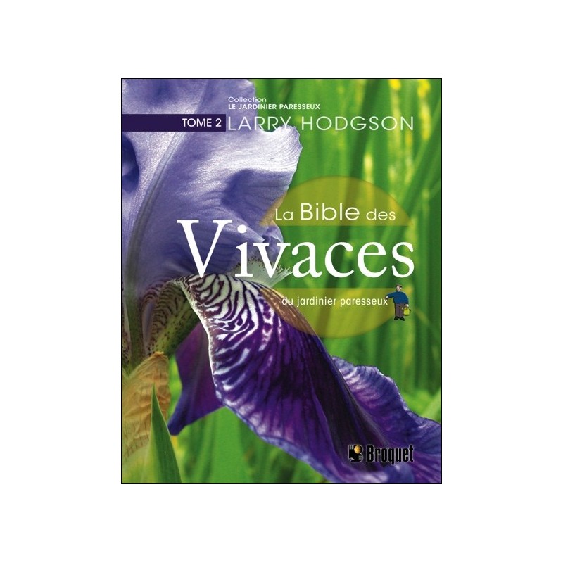 La Bible des Vivaces du jardinier paresseux T2