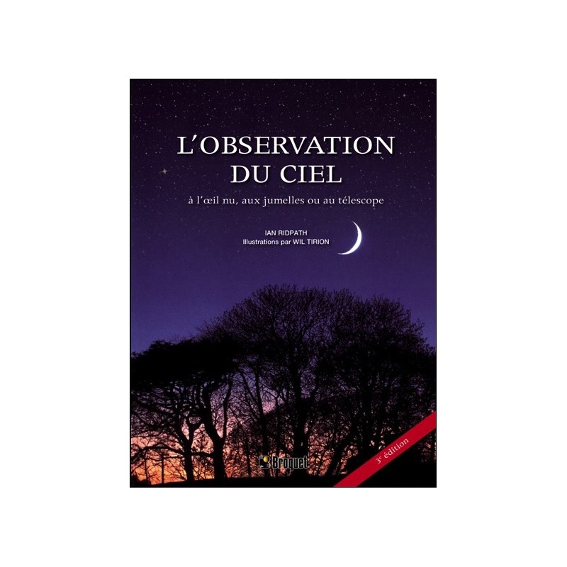 L'observation du ciel à l'oeil nu, aux jumelles ou au télescope - Le guide